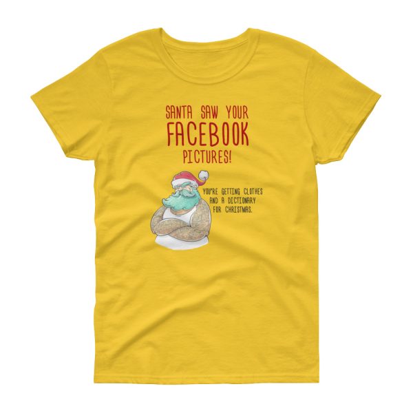 Santa Saw Your Facebook Yellow Woman's T-Shirt